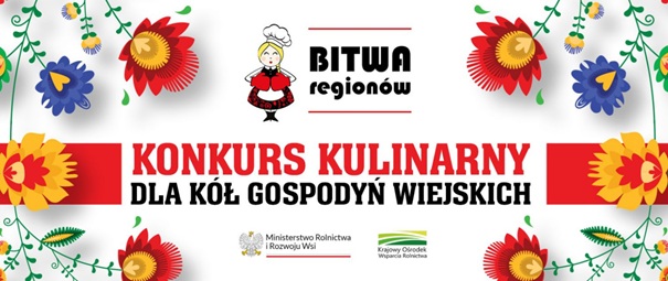  X edycja Ogólnopolskiego Konkursu Kulinarnego dla Kół Gospodyń Wiejskich 